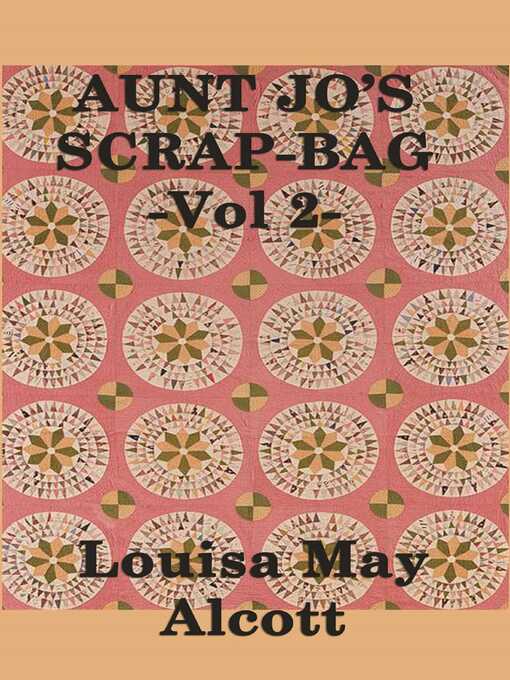 Title details for Aunt Jo's Scrap Bag by Louisa May Alcott - Available